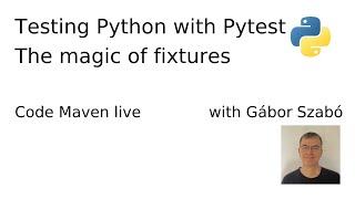 Testing python with pytest: The magic of fixtures