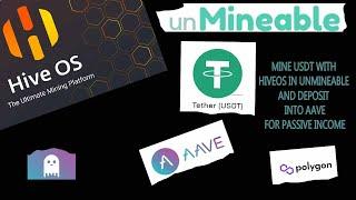 Mining USDT in Unmineable thru HiveOS to Earn Passive Income in AAVE