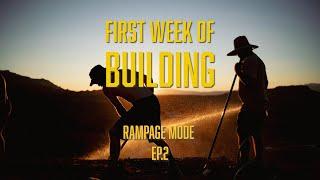 First Week of Building | Rampage Mode Episode 2