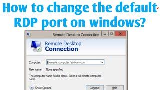 How to change the default RDP port on windows || How to change remote desktop(RDP) port ?