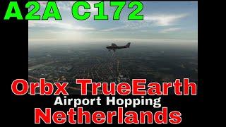 ORBX TrueEarth Netherlands PART ONE | A2A C-172 | P3Dv5.4 | No flight plan airport hopping