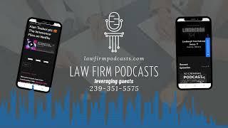 Law Firm Podcasts Leveraging Guests