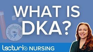 Diabetic Ketoacidosis (DKA) | Definition & Causes