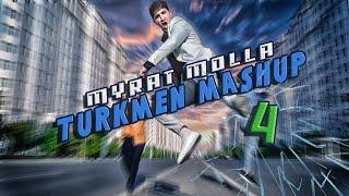 MYRAT MOLLA - TURKMEN MASHUP 4 (TURKMEN KLIP 2024)