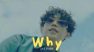 박재범 (Jay Park) - ‘Why’ (Han/Eng/Rom) Lyrics