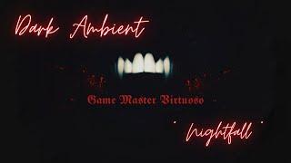 Dark Ambient | Game Master Virtuoso | Nightfall