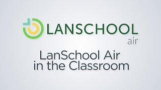 LanSchool Air in the Classroom