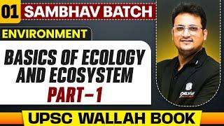 Basics of Ecology and Ecosystem (Part -1) | Environment - Chapter 1 | UPSC Preparation