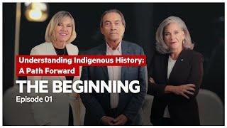 Episode 1: The Beginning | Understanding Indigenous History: A Path Forward