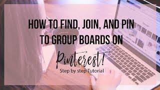 How to Find, Join, and Pin to Group Boards on Pinterest - Pinterest Tutorial