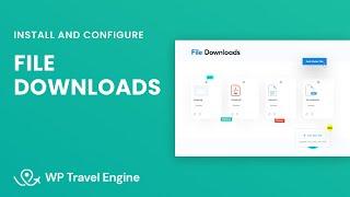 File Downloads Add-On | WP Travel Engine Tutorial