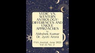 Vedic Vs Western Astrology: Differences & Unique Approaches[Published in FAA Journal June2025 Vol55]