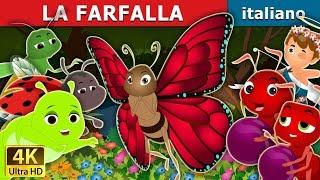 LA FARFALLA | The Butterfly Story | Storie Per Bambini | Fiabe Italiane @ItalianFairyTales