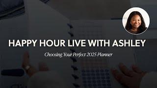 Choosing Your Perfect 2025 Planner | Happy Hour Live