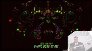 BYONO QORO OY QIZ - OZOD SOBIROV