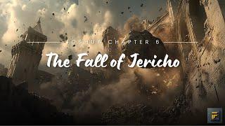 The Fall of Jericho - Joshua Chapter 6