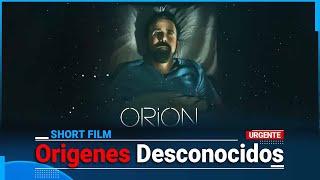 Orion, los Origenes Desconocidos - Short Films