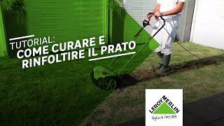 Rinfoltire e arieggiare il prato | Giardinaggio | Leroy Merlin