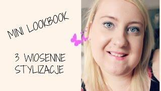 MINI LOOKBOOK - 3 WIOSENNE STYLIZACJE | BOOGIESILVER