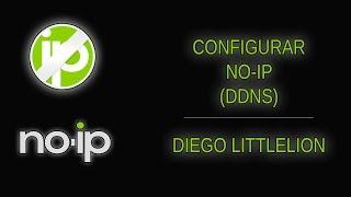 Como configurar NO-IP (DDNS) en Windows | DIEGO LITTLELION