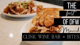 CLINK Wine Bar + Bites - Flower Mound, TX