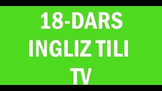 Ingliz tili 18 dars.Ingliz tili grammatikasi,ingliz tilini tez va oson o'rganish!