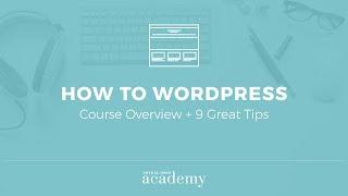 Chykalophia Academy - "How To Wordpress" Course Overview + 9 Great Tips