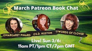 March Patreon Book Chat with Words of Clover & S.D. Huston 