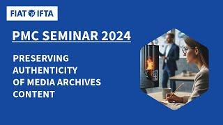 Preservation and Migration Seminar 2024: Preserving authenticity of media archives content