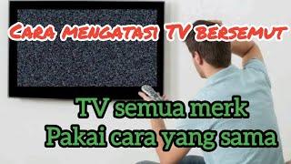 Cara mengatasi tv bersemut