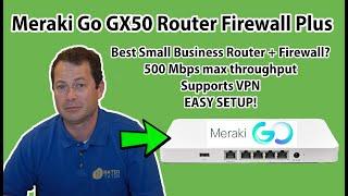  Easy Small Business Firewall VPN - Cisco Meraki Go GX50 Router Firewall Plus Unboxing and Setup