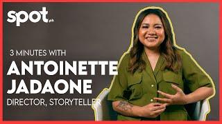 Interview With Director ANTOINETTE JADAONE | Spot.ph