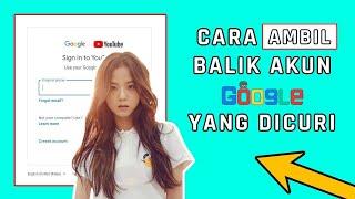 Cara Memulihkan Akun Google (Gmail & Channel Youtube) yang Diambil Orang #1 | Teknodaim