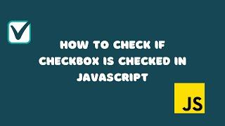 How to check if checkbox is checked with the help of JavaScript 