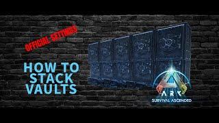 How to Stack Vaults | Ark Survival Ascended | Official Settings | Building Tips & Tricks