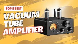 Top 5 Best Vacuum Tube Amplifiers of 2025 | Ultimate Audio Experience!