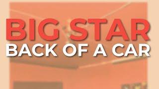 Big Star - Back Of A Car (Official Audio)