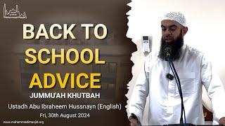 Back to school advice || Jummu'ah Khutbah || Ustadh Abu Ibraheem Hussnayn