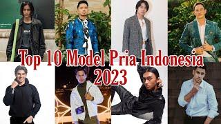 Top 10 Model Pria Indonesia - Indonesian Male Model 2023 #Model #Runway #FashionShow #FashionWeek