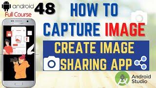 How to Capture Image using Camera in Android Studio | How to Create Image sharing app Android Course