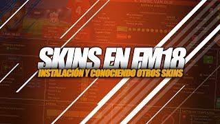 FM18 | INSTALACIÓN Y REVIEW DE SKINS | Football Manager 2018 Español