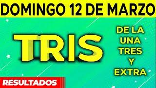 Resultado del sorteo de Tris de la Una, Tres y Extra del Domingo 12 de Marzo de del 2023. 