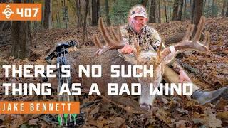 There's No Such Thing As a BAD WIND in Deer Hunting w/ Jake Bennett | East Meets West Hunt - Ep 407