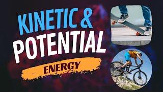 What is Kinetic and Potential Energy? [Stored Energy & Energy of Movement]