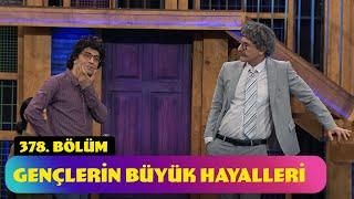 Gençlerin Büyük Hayalleri - 378. Bölüm (Güldür Güldür Show)