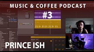 MUSIC 'n COFFEE PODCAST #3 - PRINCE ISH Talking lyrics