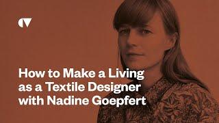 How to Make a Living as a Textile Designer with Nadine Goepfert