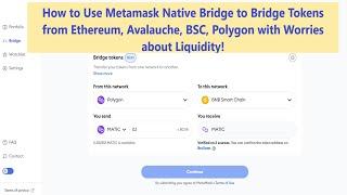 How to Use Metamask Bridge to Bridge Tokens from Ethereum, Avalaunche, BSC, Polygon with Liquidity