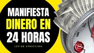 MANIFIESTA DINERO EN 24 HORAS O MENOS | Ley de Atracción El Secreto