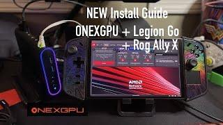 NEW Install Guide ONEXGPU 1 and 2 For Legion Go And Rog Ally X - The Fully Loaded Edition